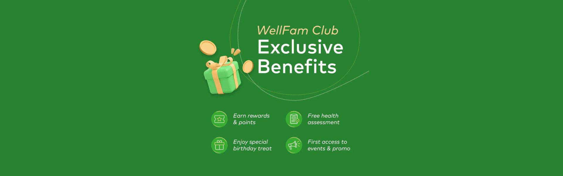 WellFam Club exclusive benefits poster highlighting member rewards including points, free health assessment, birthday treats, and early access to events and promotions, with green gift box illustration